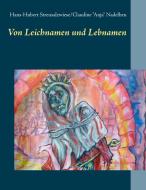 Von Leichnamen und Lebnamen di Hans-Hubert Streusalzwiese, Claudine "Anja" Nadelheu edito da Books on Demand