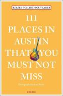 111 Places In Austin That You Must Not Miss di Kelsey Roslin, Nick Yeager edito da Emons Verlag Gmbh