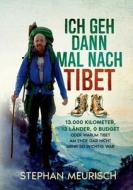 Ich geh dann mal nach Tibet di Stephan Meurisch edito da Books on Demand
