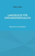 Langblock für EinGanzesRegalIch di Robert Zobel edito da Books on Demand