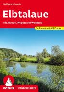 Elbtalaue - mit Altmark und Prignitz di Wolfgang Schwartz edito da Bergverlag Rother