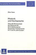 Rhetorik und Hochsprache di Elke Haas edito da Lang, Peter GmbH