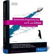Systemnahe Programmierung mit C und Linux di Jürgen Wolf, René Krooß edito da Rheinwerk Verlag GmbH