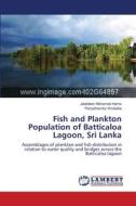 Fish and Plankton Population of Batticaloa Lagoon, Sri Lanka di Jalaldeen Mohamed Harris, Periyathamby Vinobaba edito da LAP Lambert Academic Publishing