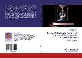 Study of Research Output of Jamia Millia Islamia in Natural Sciences di Shehbaz Naqvi, Shailendra Kumar edito da LAP Lambert Academic Publishing