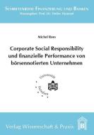 Corporate Social Responsibility und finanzielle Performance von börsennotierten Unternehmen di Michel Roes edito da Wissenschaft & Praxis