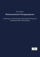 Pharmazeutische Übungspräparate di Max Biechele edito da Verlag der Wissenschaften