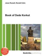 Book Of Dede Korkut edito da Book On Demand Ltd.