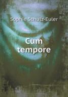 Cum Tempore di Sophie Schulz-Euler edito da Book On Demand Ltd.