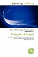 Bishopric Of Dorpat edito da Betascript Publishing
