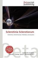 Sclerotinia Sclerotiorum edito da Betascript Publishing