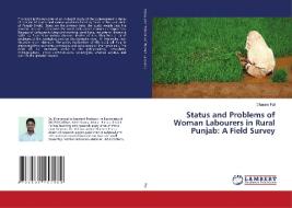 Status and Problems of Woman Labourers in Rural Punjab: A Field Survey di Dharam Pal edito da LAP Lambert Academic Publishing