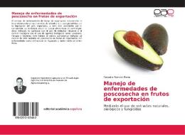 Manejo de enfermedades de poscosecha en frutos de exportación di Salvador Romero Parra edito da EAE