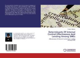 Determinants Of Internal Control Effectiveness And Lending Among SMEs di Olufemi Aladejebi edito da LAP Lambert Academic Publishing