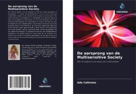 De oorsprong van de Multisensitive Society di Ada Cattaneo edito da Uitgeverij Onze Kennis
