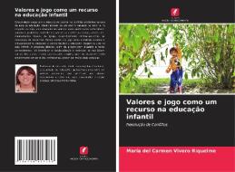 Valores e jogo como um recurso na educação infantil di María del Carmen Vivero Riquelme edito da Edições Nosso Conhecimento