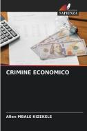 CRIMINE ECONOMICO di Allen Mbale Kizekele edito da Edizioni Sapienza