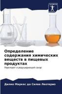 Opredelenie soderzhaniq himicheskih weschestw w pischewyh produktah di Dilmo Markes da Silwa Leoterio edito da Sciencia Scripts