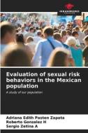Evaluation of sexual risk behaviors in the Mexican population di Adriana Edith Pastén Zapata, Roberto Gonzalez H, Sergio Zetina A edito da Our Knowledge Publishing