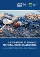 Policy Options To Eliminate Additional Marine Plastic Litter By 2050 Under The G20 Osaka Blue Ocean Vision di United Nations Environment Programme edito da United Nations