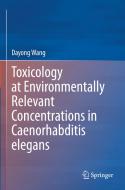 Toxicology at Environmentally Relevant Concentrations in Caenorhabditis Elegans di Dayong Wang edito da SPRINGER NATURE