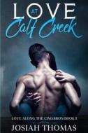 Love At Calf Creek di Josiah Thomas edito da Independently Published