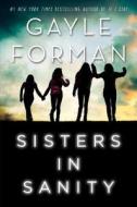 Sisters in Sanity di Gayle Forman edito da HarperTeen