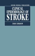 The Clinical Epidemiology of Stroke di Shah Ebrahim edito da OXFORD UNIV PR