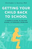 Getting Your Child Back To School di Kearney edito da Oup Usa