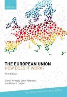 The European Union: how does it work? di Daniel Kenealy, John Peterson, Richard Corbett edito da Oxford University Press