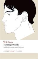 The Major Works di W. B. Yeats edito da Oxford University Press