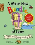 A Whole New Bundle Of Love: Activity Edition di Salome Criddle edito da Lulu.com