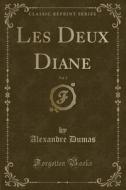 Les Deux Diane, Vol. 3 (Classic Reprint) di Alexandre Dumas edito da Forgotten Books