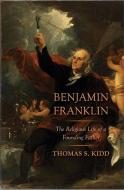 Benjamin Franklin di Thomas S. Kidd edito da Yale University Press