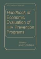 Handbook of Economic Evaluation of HIV Prevention Programs di David R. Holtgrave edito da SPRINGER NATURE