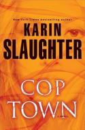 Cop Town di Karin Slaughter edito da DELACORTE PR