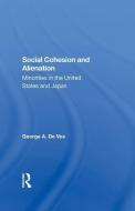 Social Cohesion And Alienation di George De Vos edito da Taylor & Francis Ltd