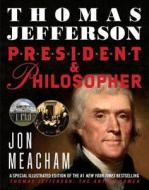 Thomas Jefferson: President & Philosopher di Jon Meacham edito da Crown Books for Young Readers
