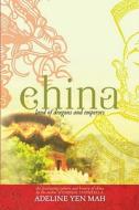 China: Land of Dragons and Emperors di Adeline Yen Mah edito da EMBER