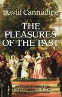 The Pleasures of the Past di David Cannadine edito da W. W. Norton & Company