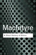 A Short History of Ethics di Alasdair MacIntyre edito da Taylor & Francis Ltd