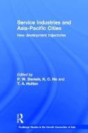 Service Industries and Asia Pacific Cities: New Development Trajectories edito da ROUTLEDGE