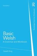 Basic Welsh di Gareth King edito da Taylor & Francis Ltd