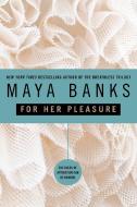 For Her Pleasure di Maya Banks edito da BERKLEY BOOKS