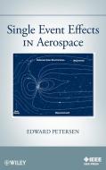Single Event Effects in Aerospace di Edward Petersen edito da Wiley-Blackwell