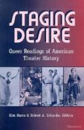 Staging Desire: Queer Readings of American Theater History edito da UNIV OF MICHIGAN PR