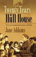Twenty Years at Hull House di Jane Addams edito da Dover Publications Inc.