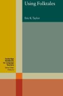 Using Folktales di Eric K. Taylor edito da Cambridge University Press