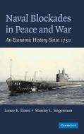 Naval Blockades in Peace and War di Lance E. Davis, Stanley L. Engerman edito da Cambridge University Press