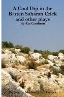 A Cool Dip in the Barren Saharan Crick and other plays di Kia Corthron edito da NoPassport Press